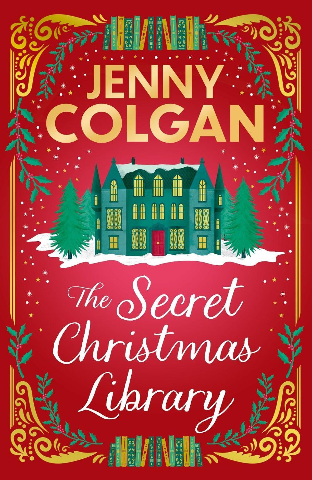 The Secret Christmas Library by Jenny Colgan - ISBN: 9781399734318