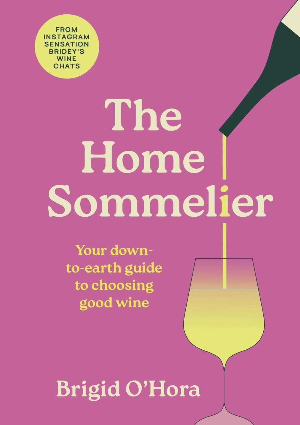 The Home Sommelier by Brigid O'Hora - ISBN: 9781399734615