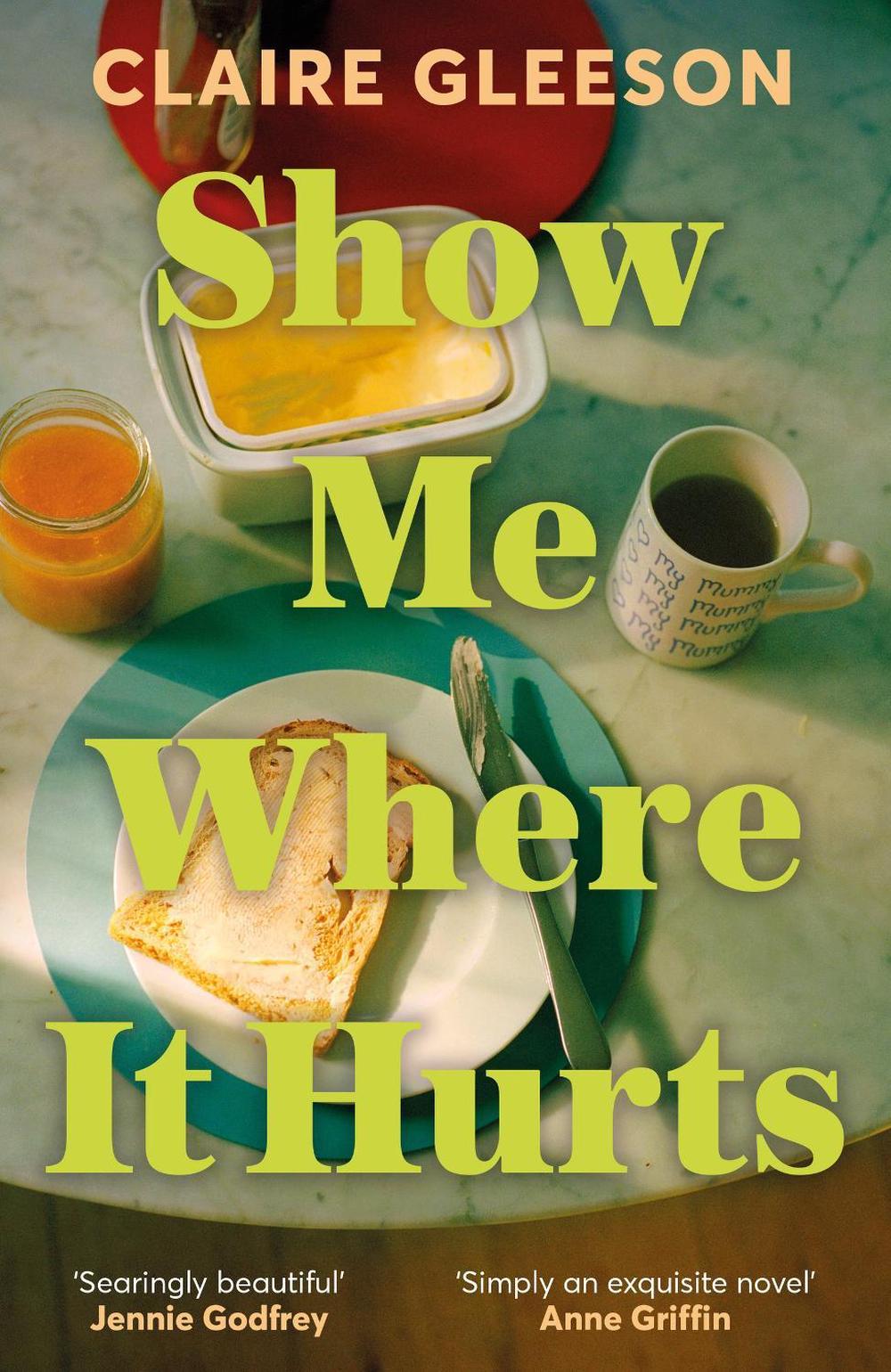Show Me Where It Hurts by Claire Gleeson - ISBN: 9781399734721