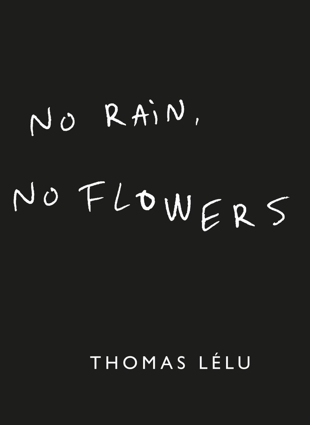 No Rain, No Flowers by Thomas Lélu - ISBN: 9781399736121