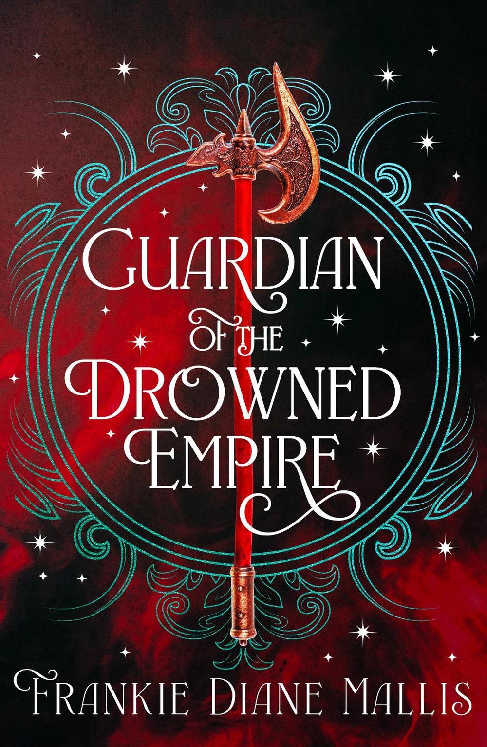 Guardian of the Drowned Empire by Frankie Diane Mallis - ISBN: 9781399736251