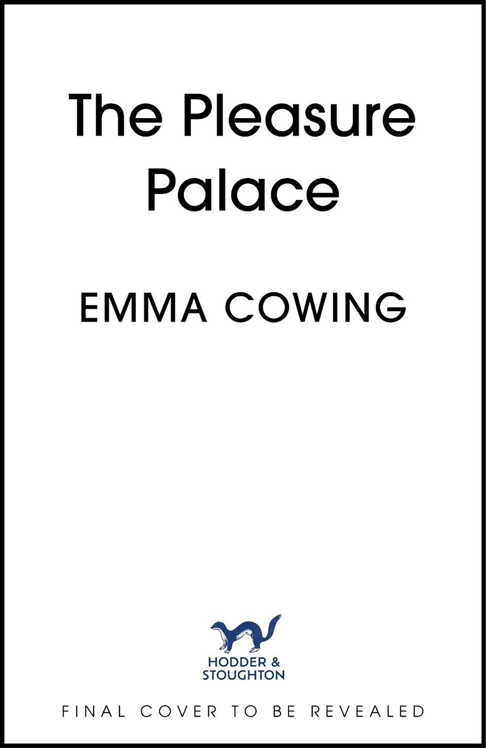 The Pleasure Palace by Emma Cowing - ISBN: 9781399737456
