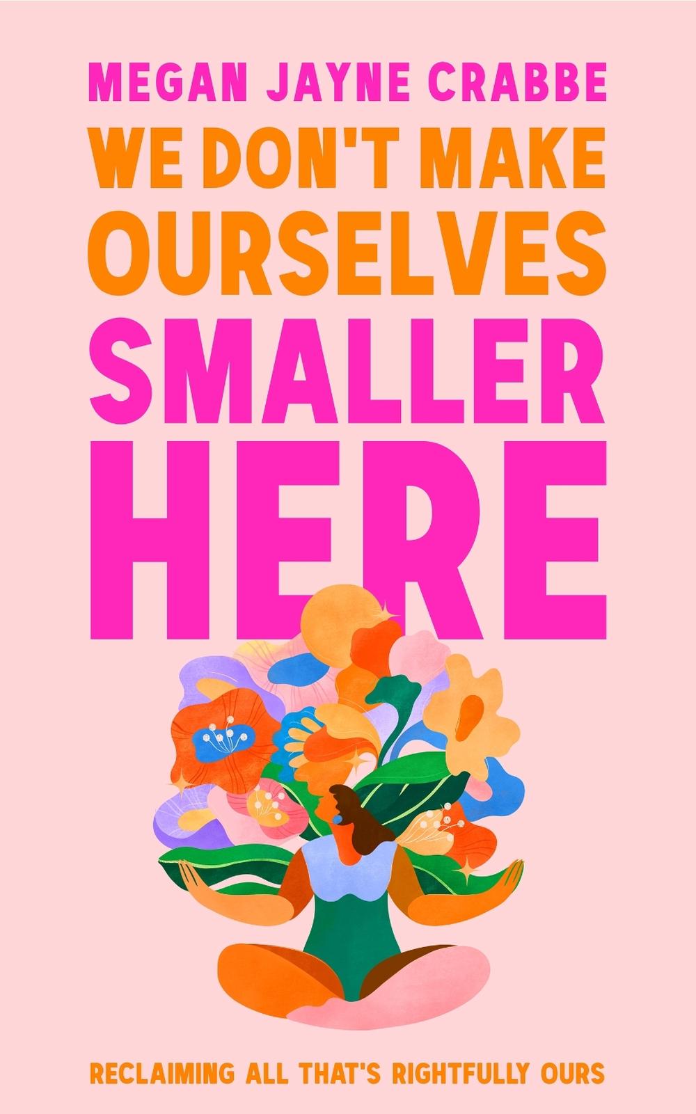 We Don't Make Ourselves Smaller Here, 9781399738071