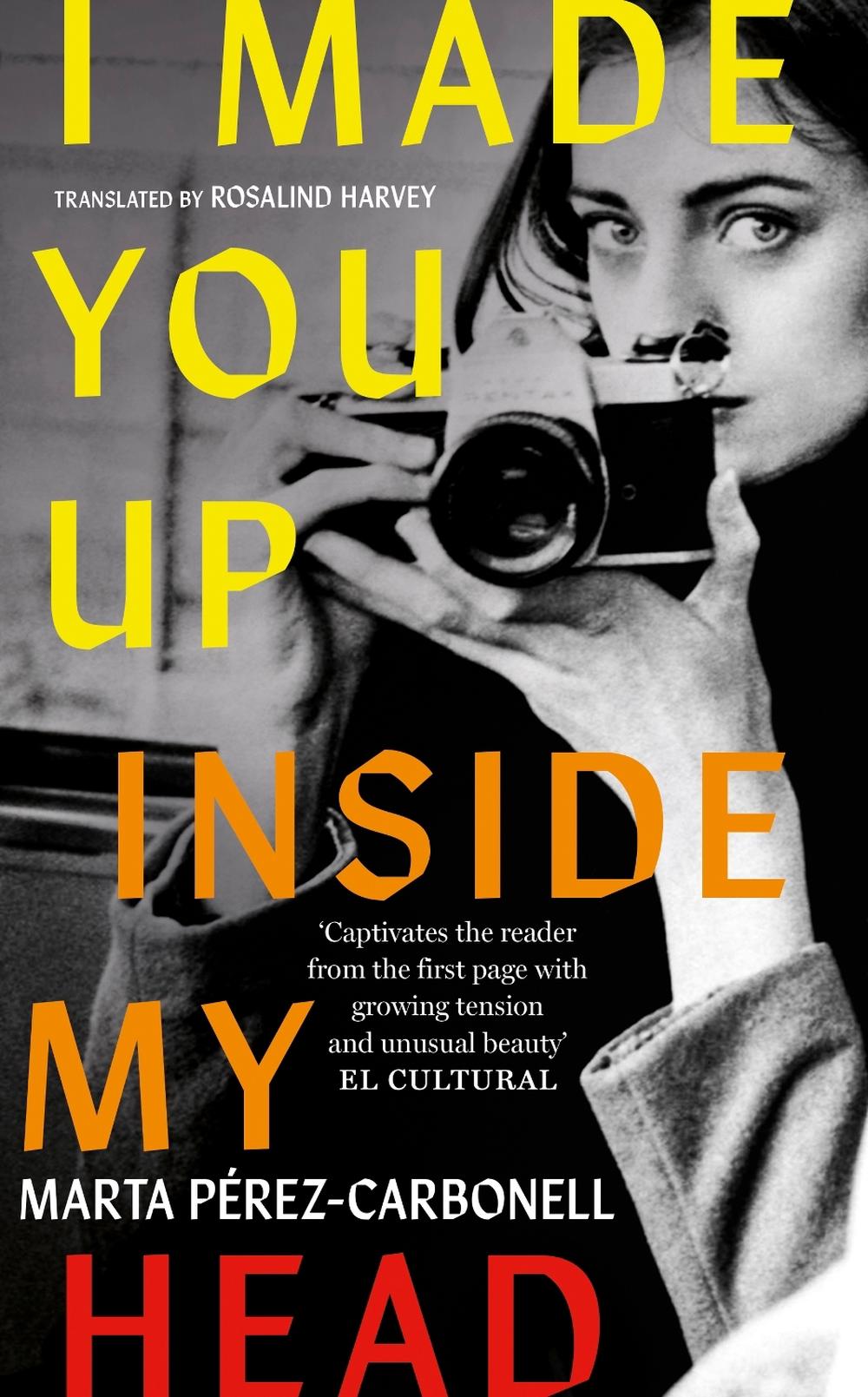 I Made You Up Inside My Head by Marta Pérez-Carbonell - ISBN: 9781399739085
