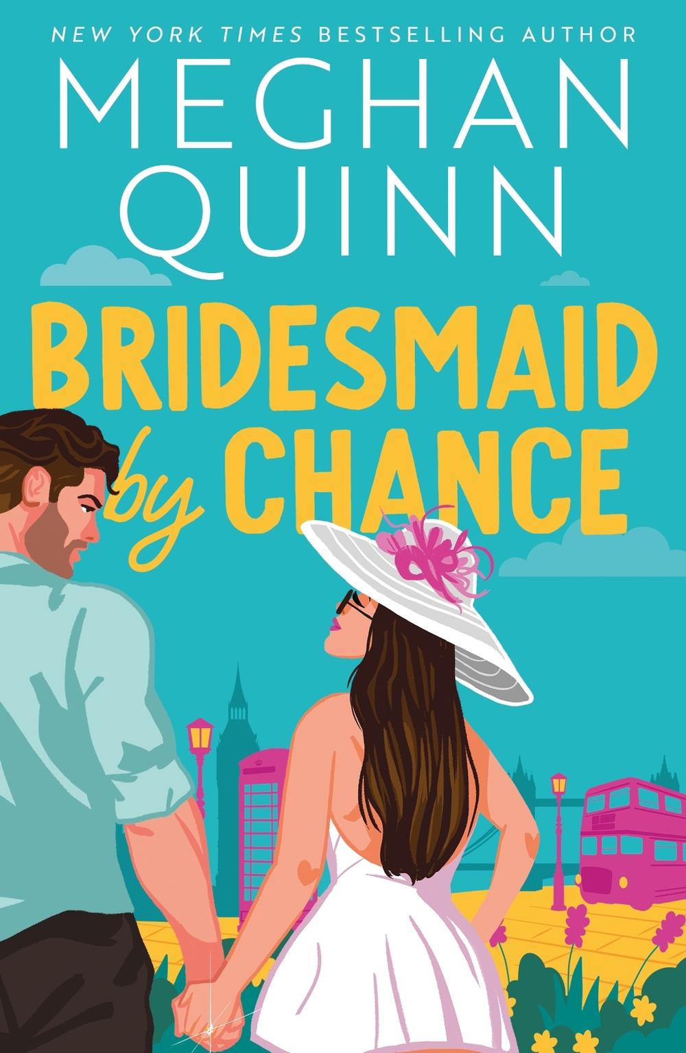 Bridesmaid By Chance by Meghan Quinn - ISBN: 9781399739238