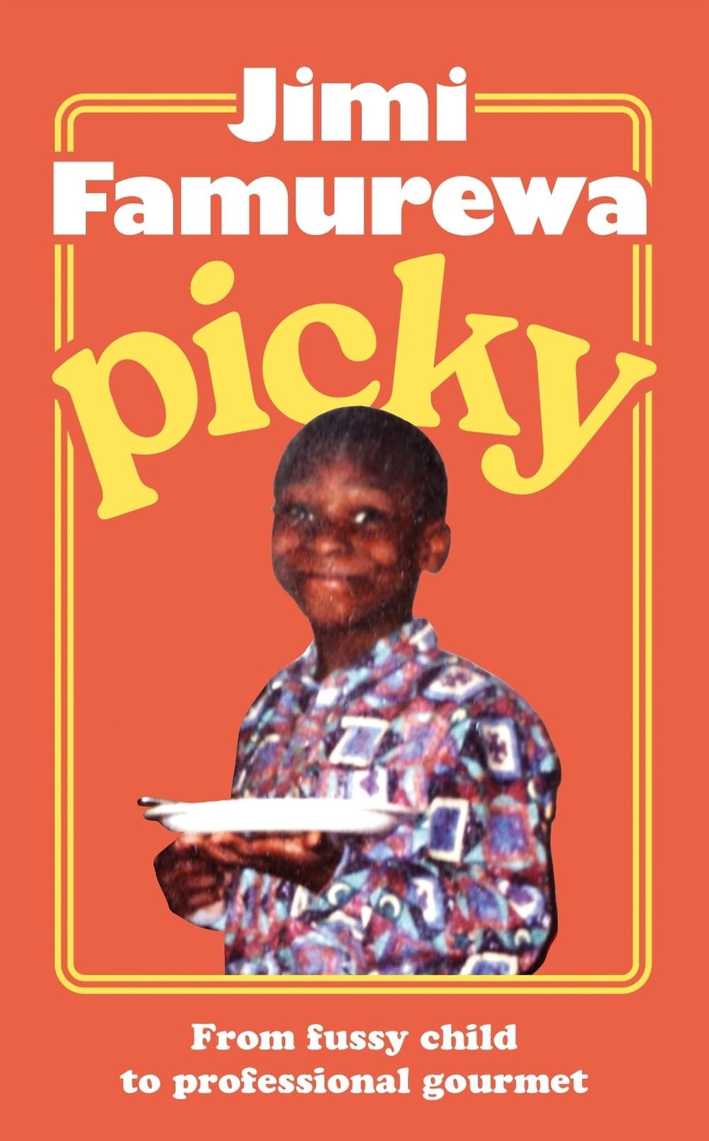 Picky by Jimi Famurewa - ISBN: 9781399739542