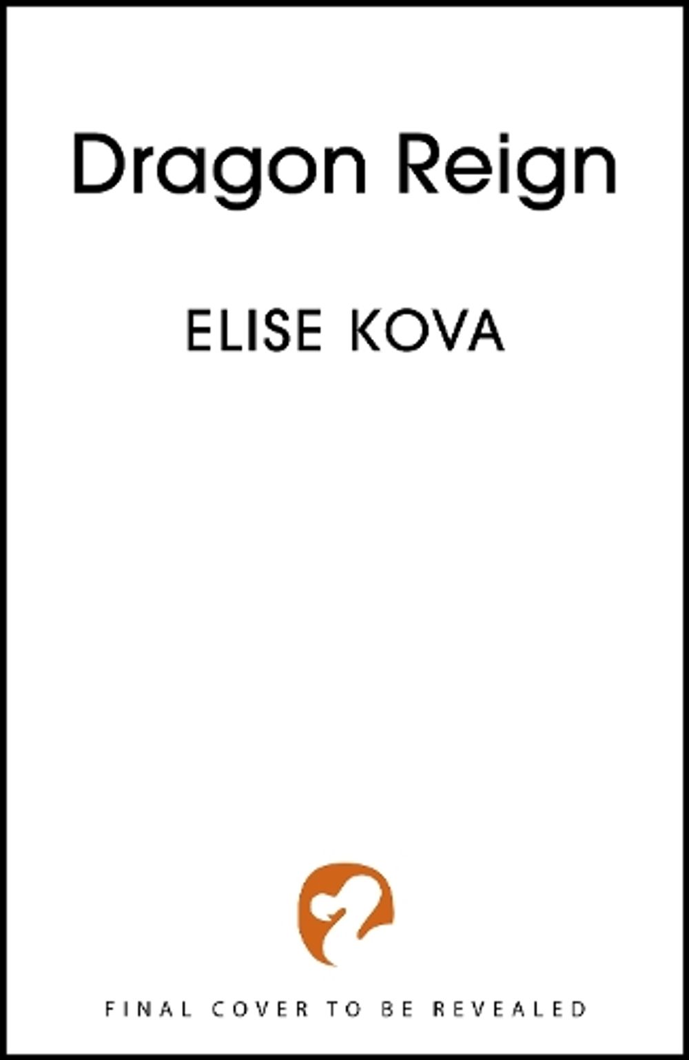 Dragon Reign by Elise Kova - ISBN: 9781399740098