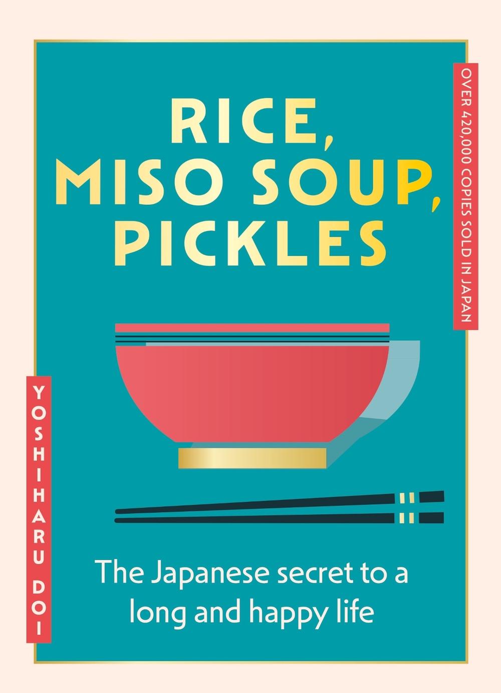 Rice, Miso Soup, Pickles, 9781399741026