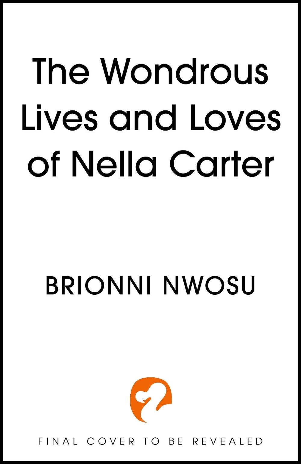 The Wondrous Lives and Loves of Nella Carter, 9781399746328