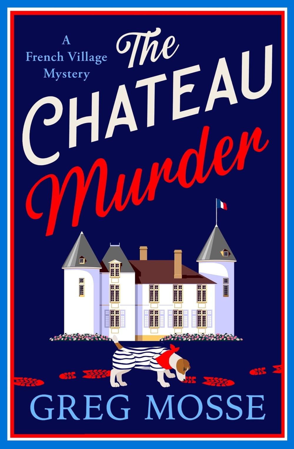 The Chateau Murder by Greg Mosse - ISBN: 9781399746915