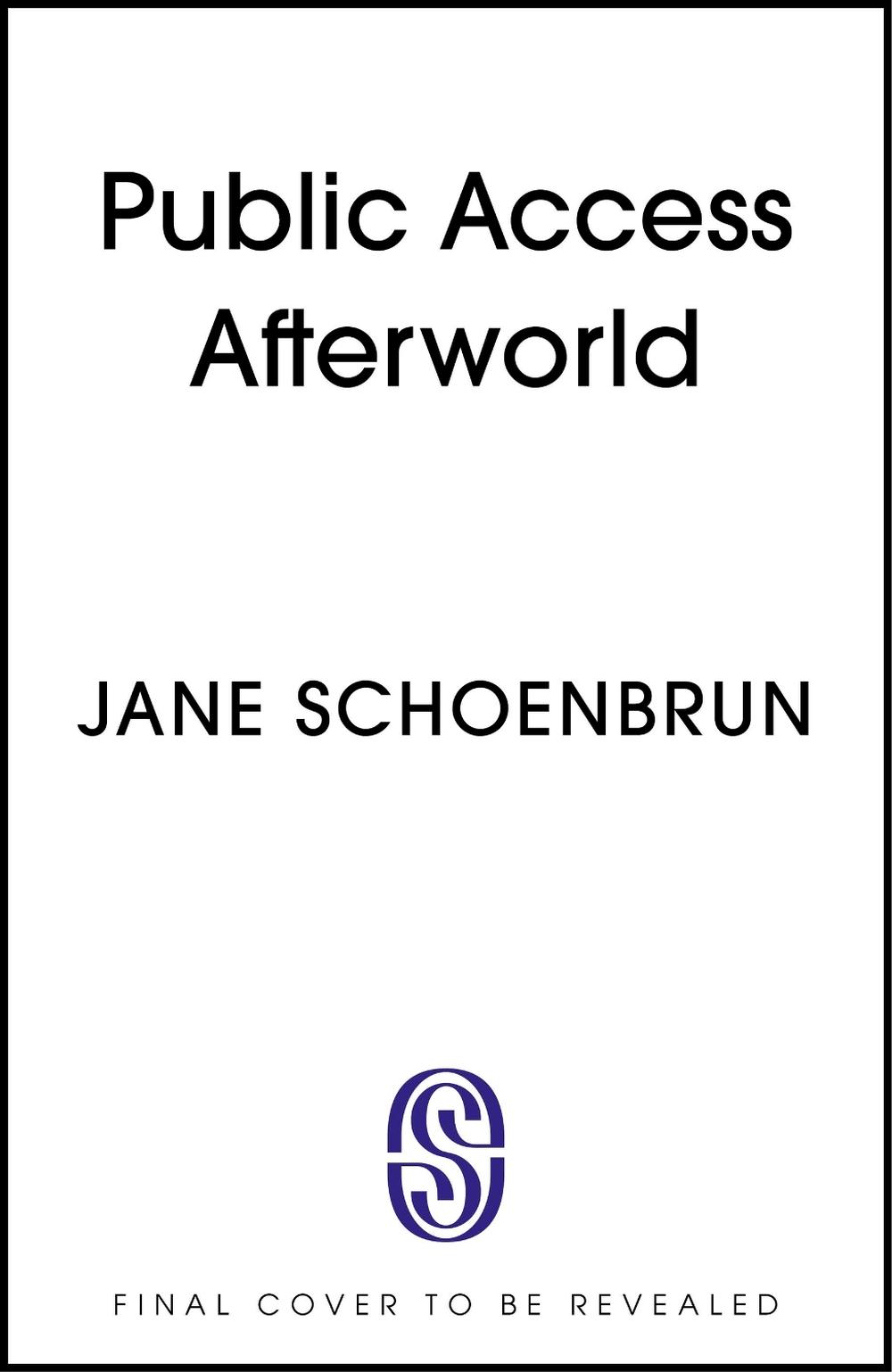 Public Access Afterworld by Jane Schoenbrun - ISBN: 9781399747356