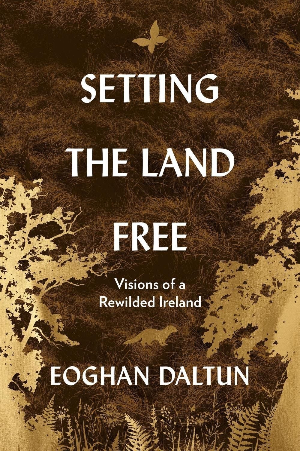 Setting the Land Free by Eoghan Daltun - ISBN: 9781399749473