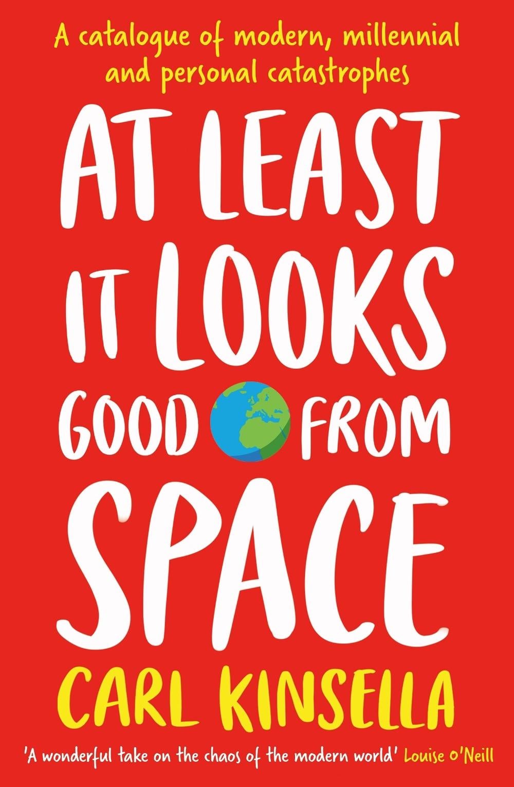 At Least It Looks Good From Space by Carl Kinsella - ISBN: 9781399751513