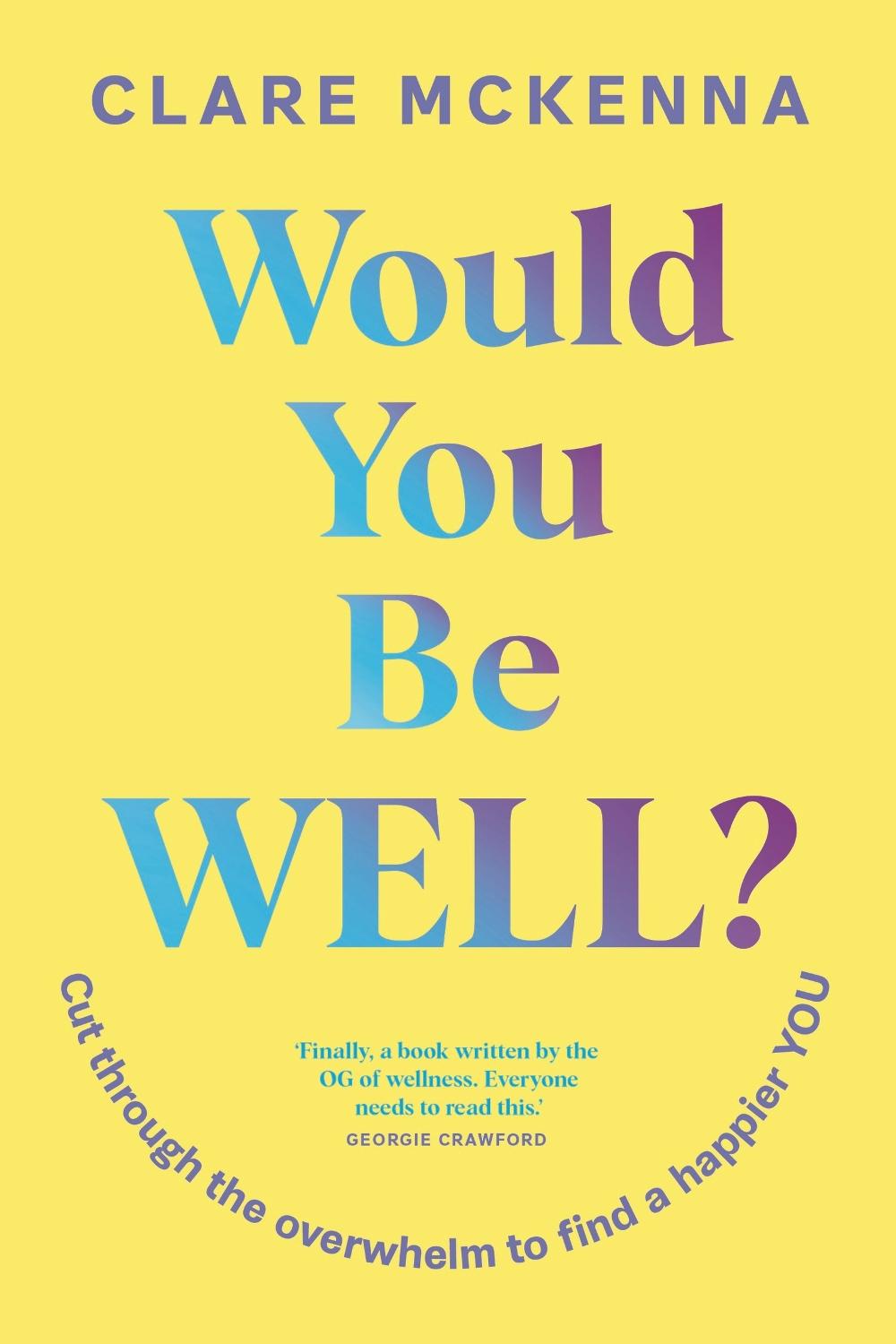 Would You Be Well? by Clare McKenna - ISBN: 9781399751810