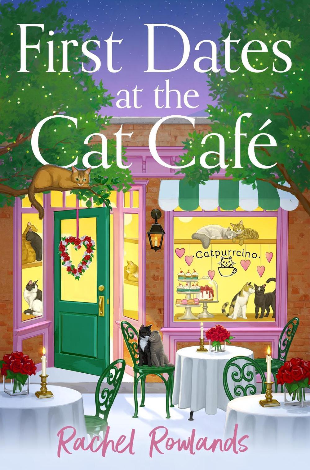 First Dates at the Cat Cafe by Rachel Rowlands - ISBN: 9781399752077