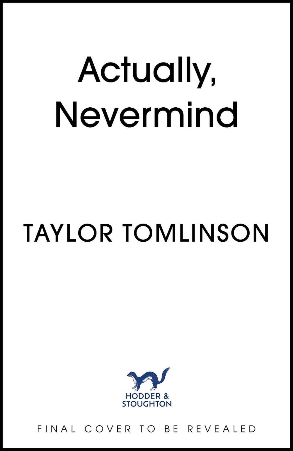 Actually, Nevermind by Taylor Tomlinson - ISBN: 9781399752343