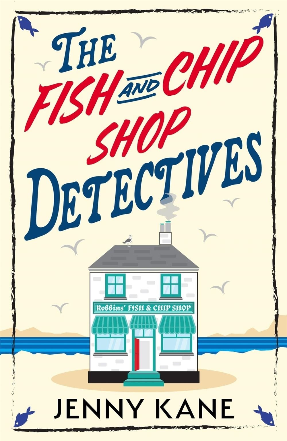 The Fish and Chip Shop Detectives by Jenny Kane - ISBN: 9781399754491