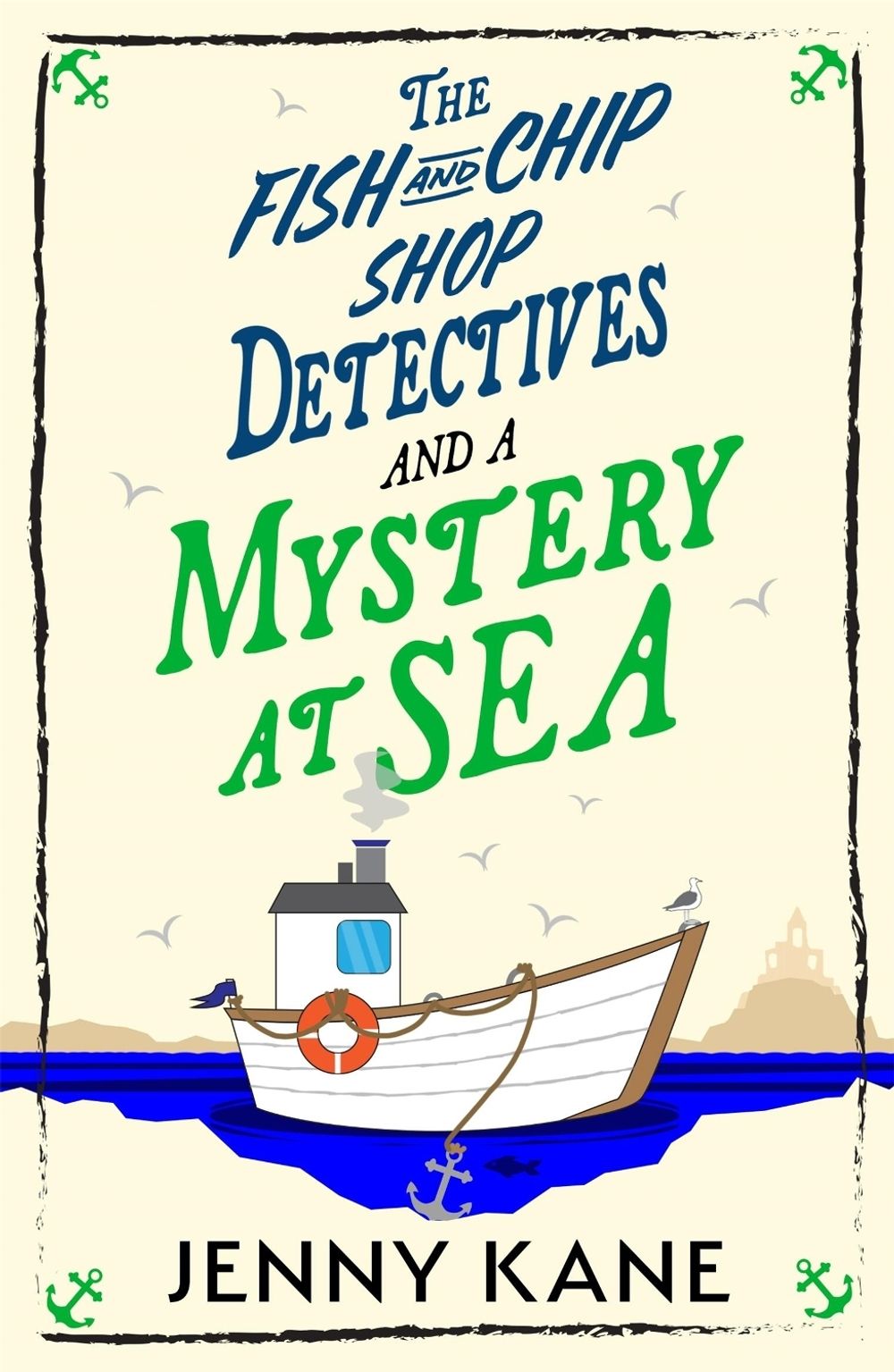 The Fish and Chip Shop Detectives and a Mystery at Sea by Jenny Kane - ISBN: 9781399754552