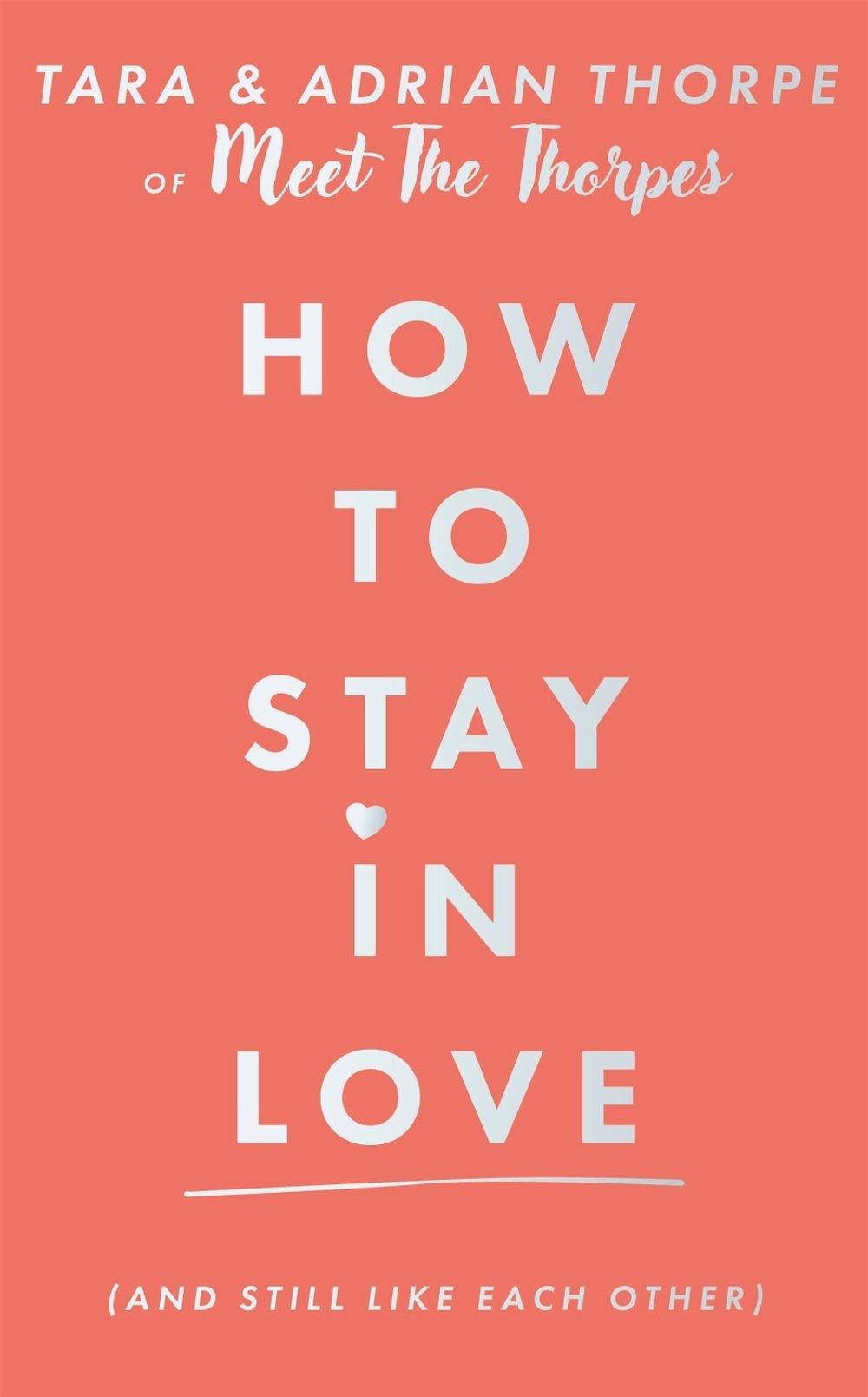 How to stay in love (and still like each other) by Adrian and Tara Thorpe - ISBN: 9781399755368