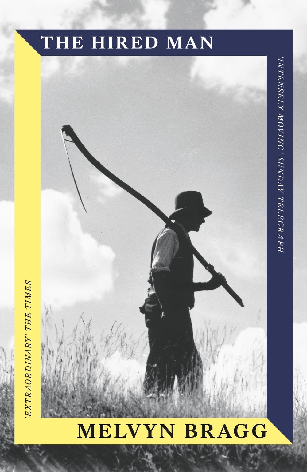 The Hired Man by Melvyn Bragg - ISBN: 9781399756051