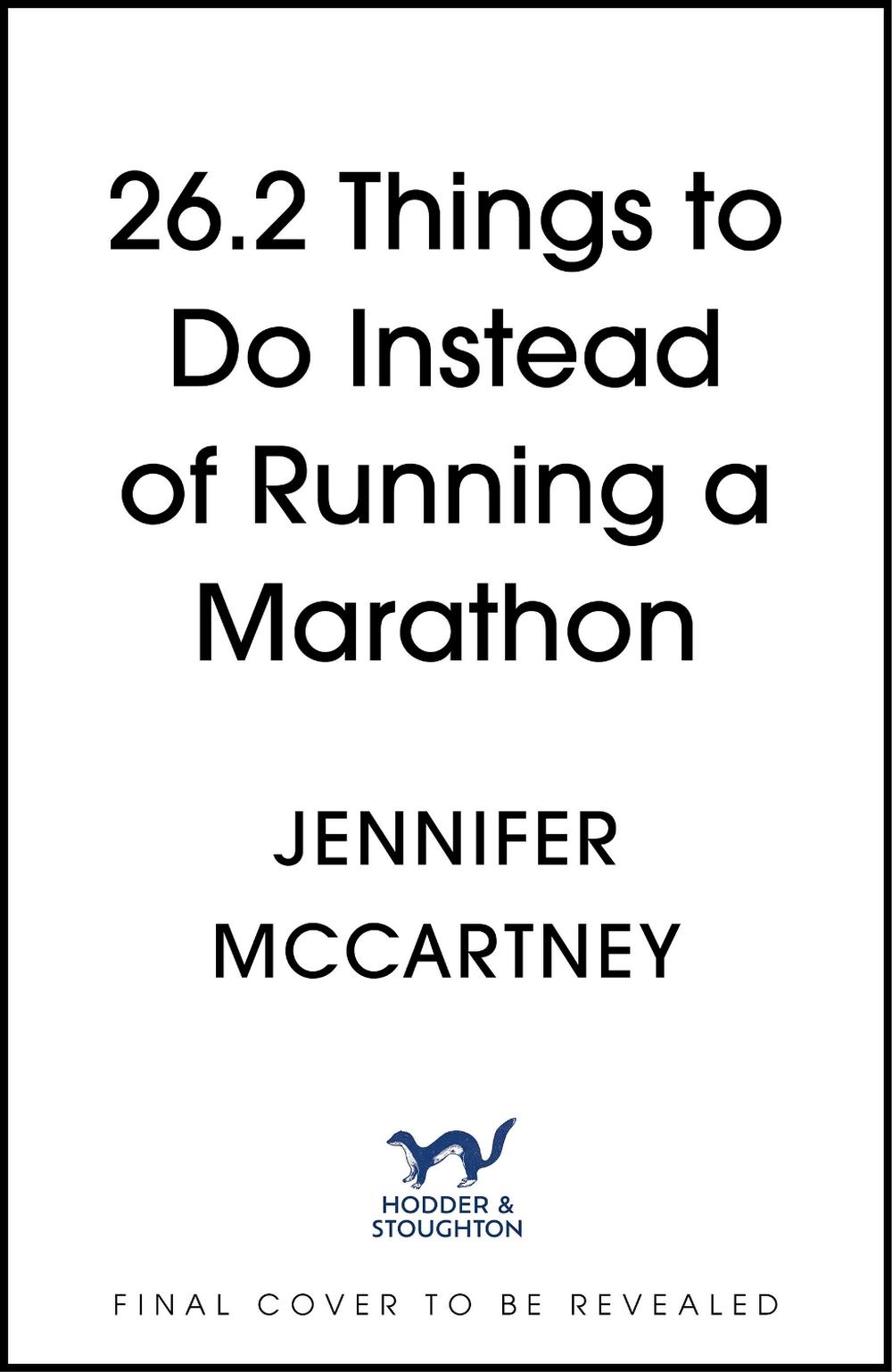 26.2 Things to Do Instead of Running a Marathon, 9781399756914