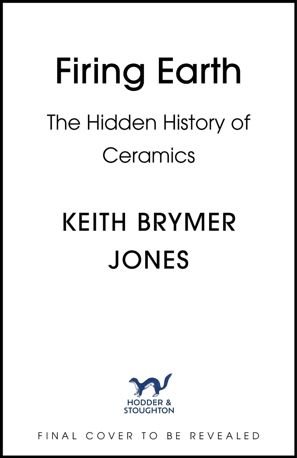 Firing Earth by Keith Brymer Jones - ISBN: 9781399766432