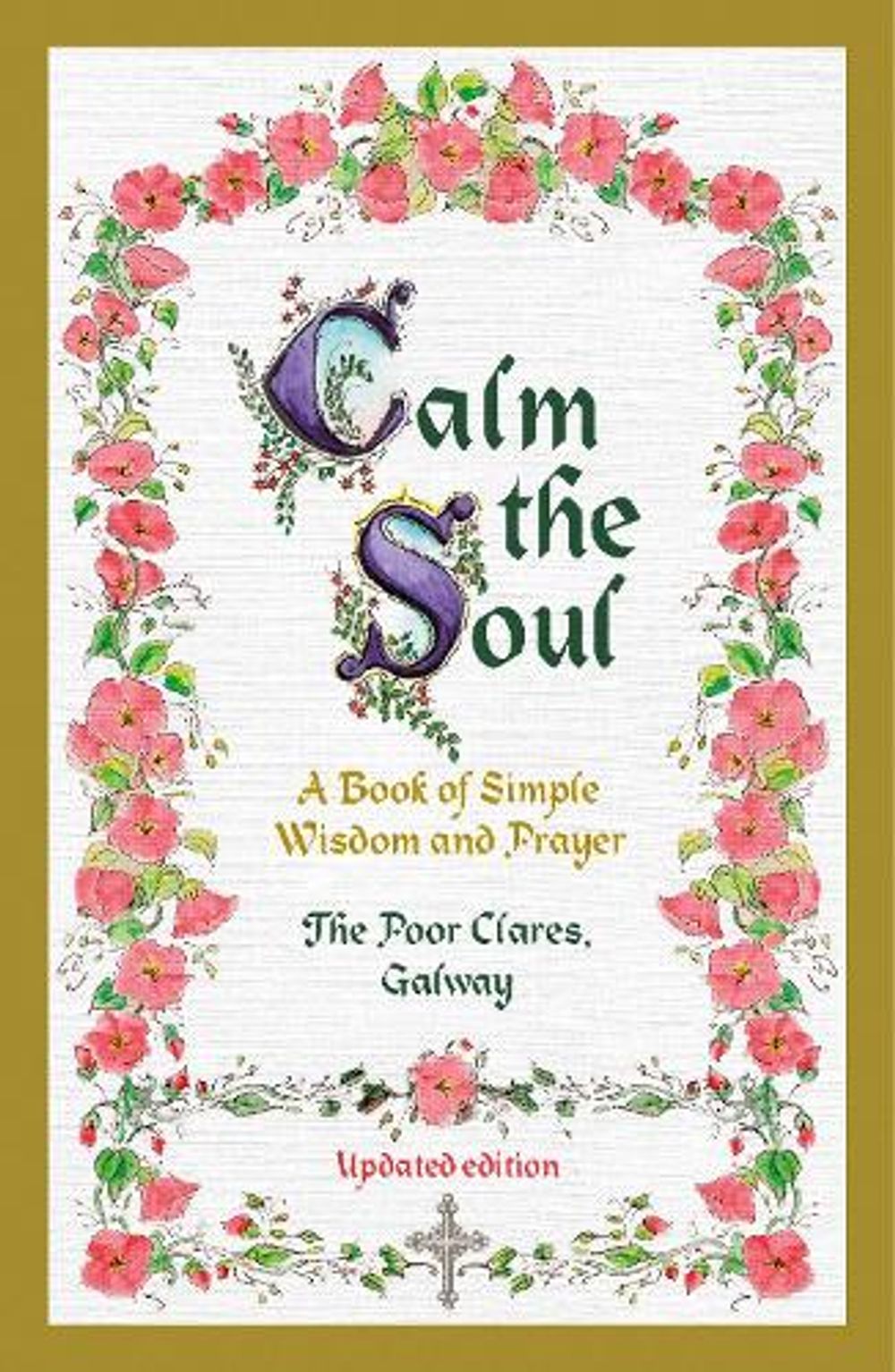 Calm the Soul: A Book of Simple Wisdom and Prayer by The Poor Clares - ISBN: 9781399766494