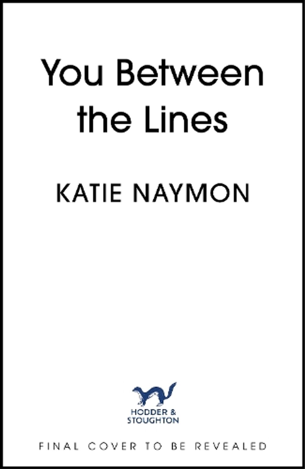 You Between the Lines by Katie Naymon - ISBN: 9781399768108