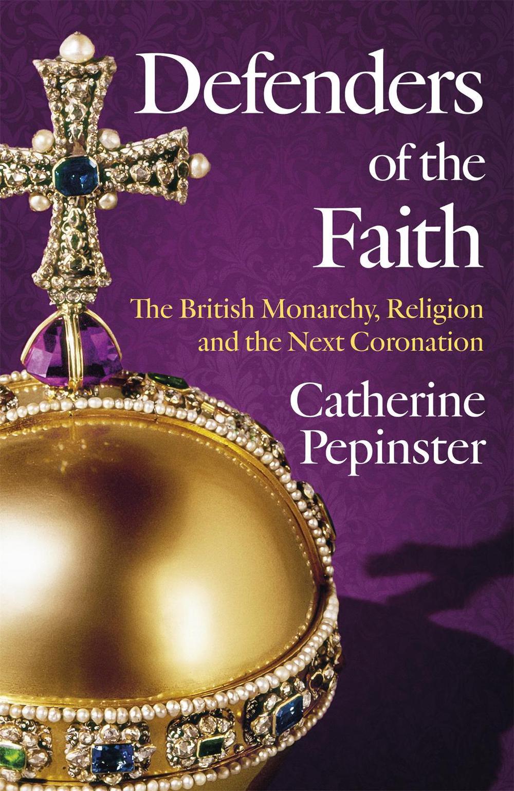 Defenders of the Faith by Catherine Pepinster - ISBN: 9781399800068