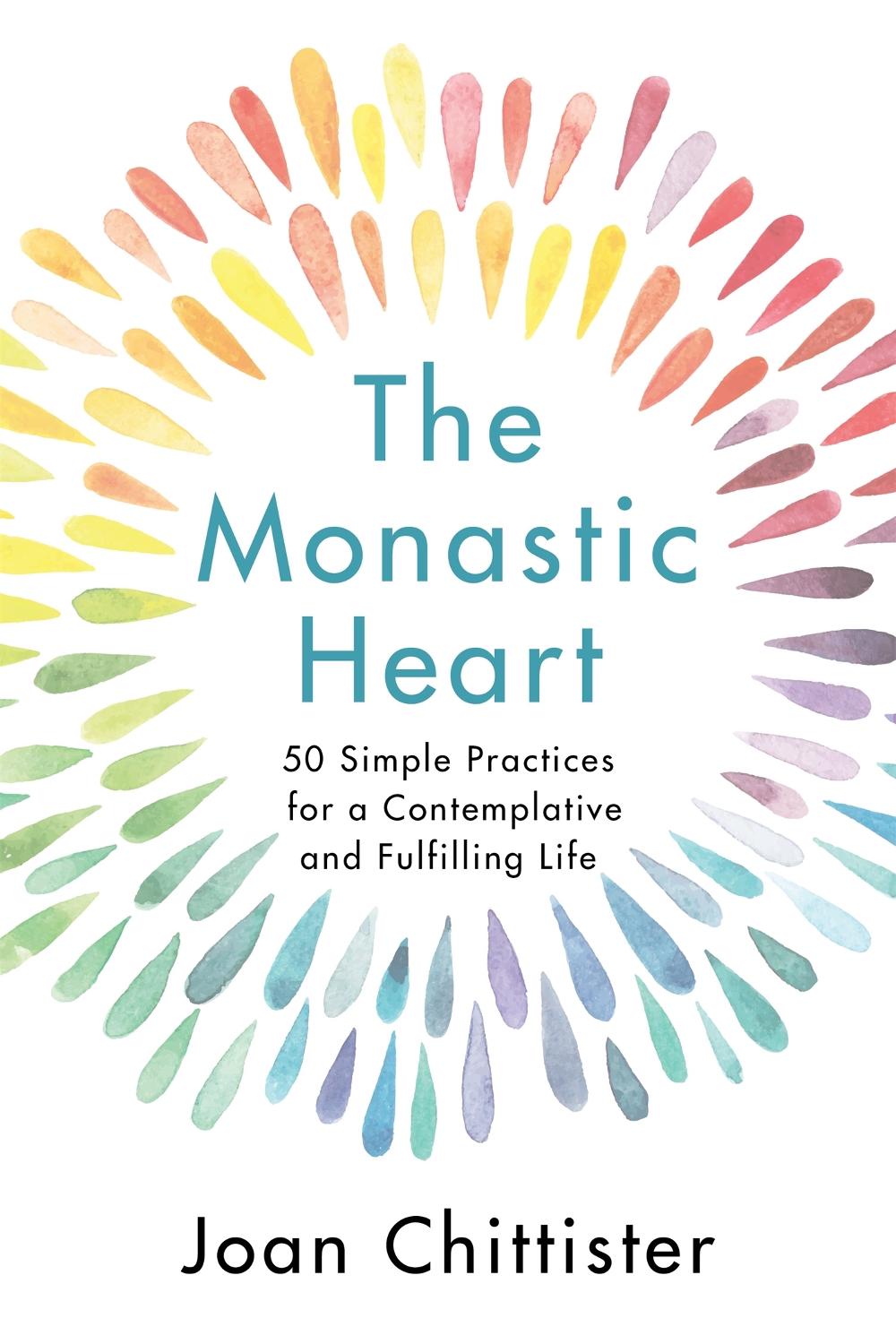 The Monastic Heart by Sister Joan Chittister, OSB - ISBN: 9781399800853