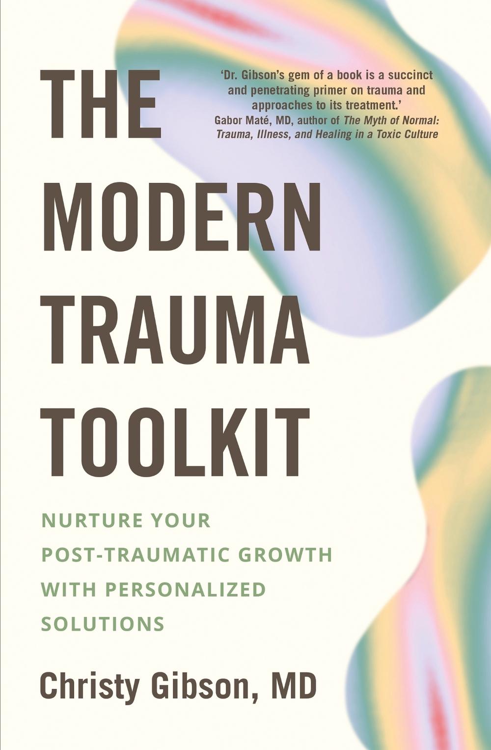 The Modern Trauma Toolkit by Dr Christy Gibson - ISBN: 9781399802529