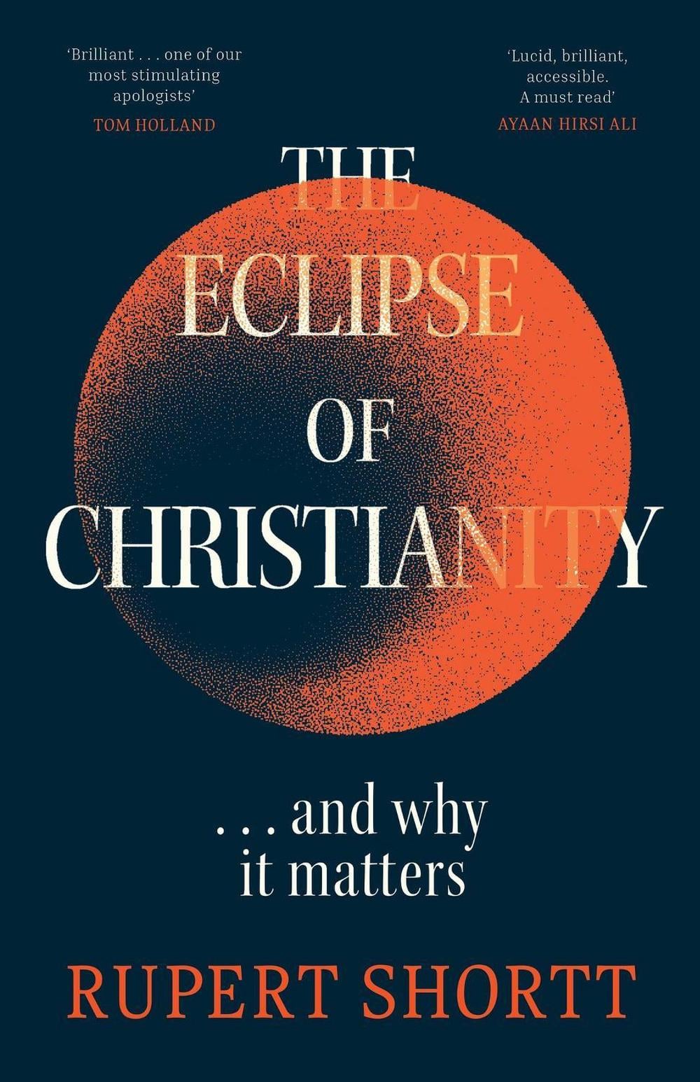 The Eclipse of Christianity by Rupert Shortt - ISBN: 9781399802741