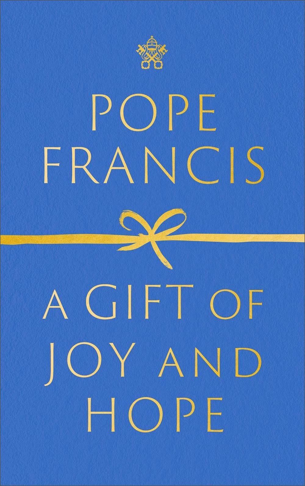 A Gift of Joy and Hope by Pope Francis - ISBN: 9781399802826