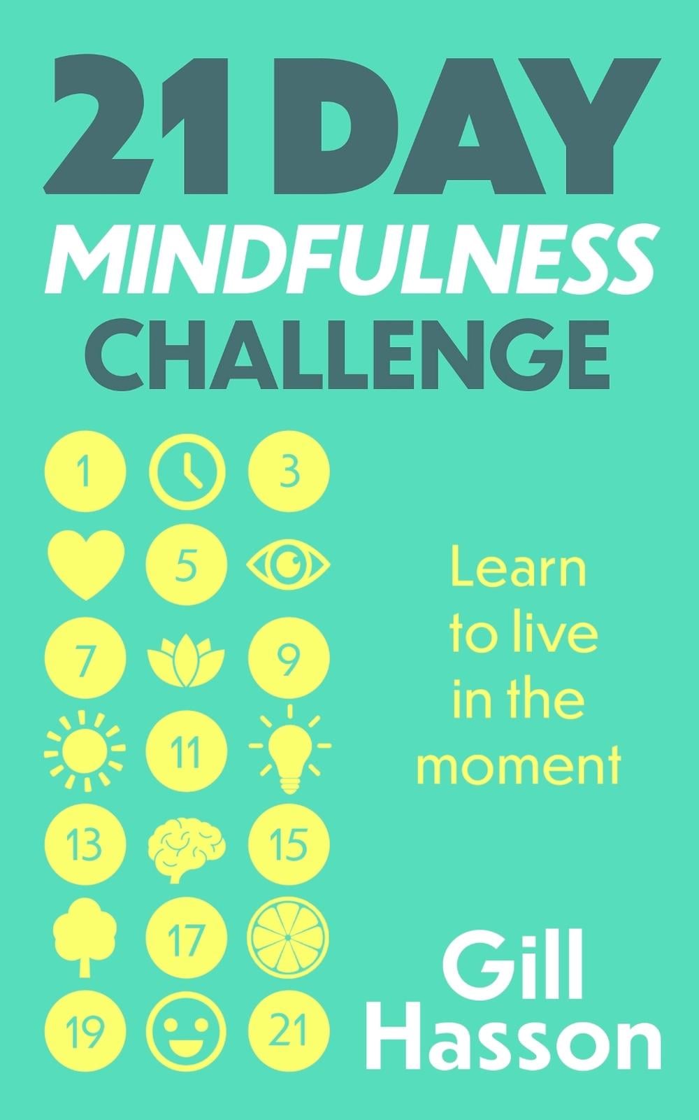 21 Day Mindfulness Challenge by Gill Hasson - ISBN: 9781399803014