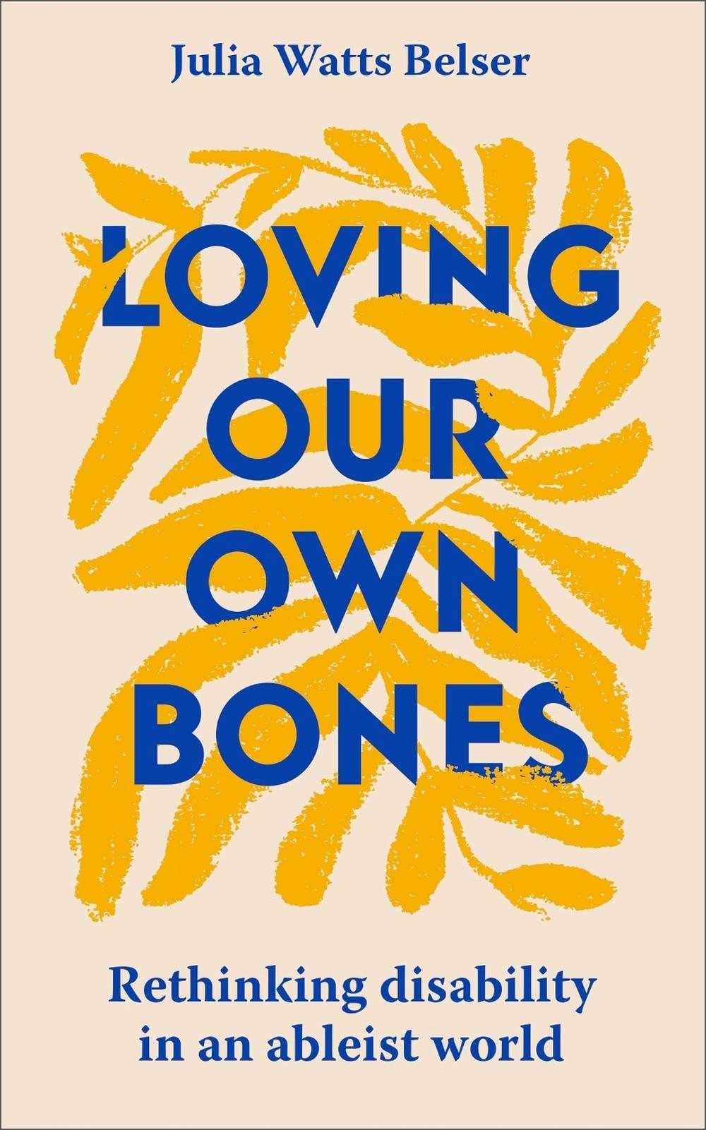 Loving Our Own Bones by Julia Watts Belser - ISBN: 9781399804240