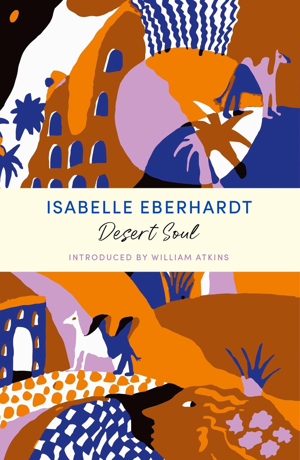 Desert Soul by Isabelle Eberhardt - ISBN: 9781399804783