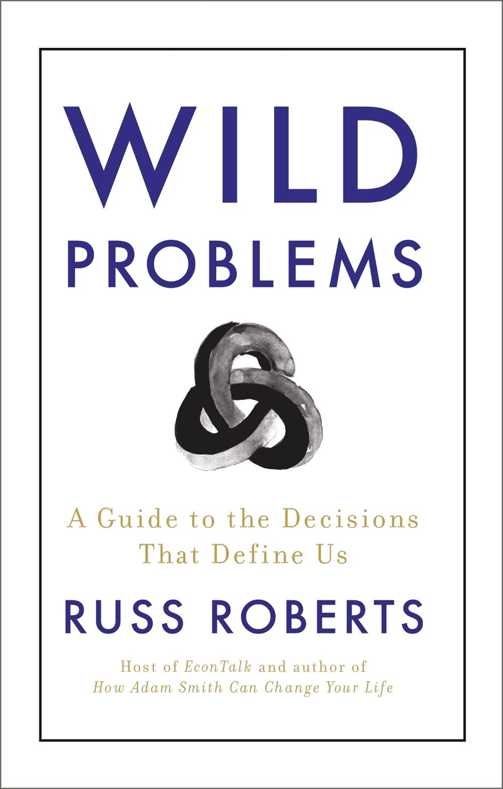 Wild Problems by Russ Roberts - ISBN: 9781399806282