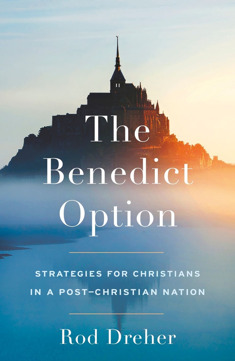 The Benedict Option by Rod Dreher - ISBN: 9781399807890