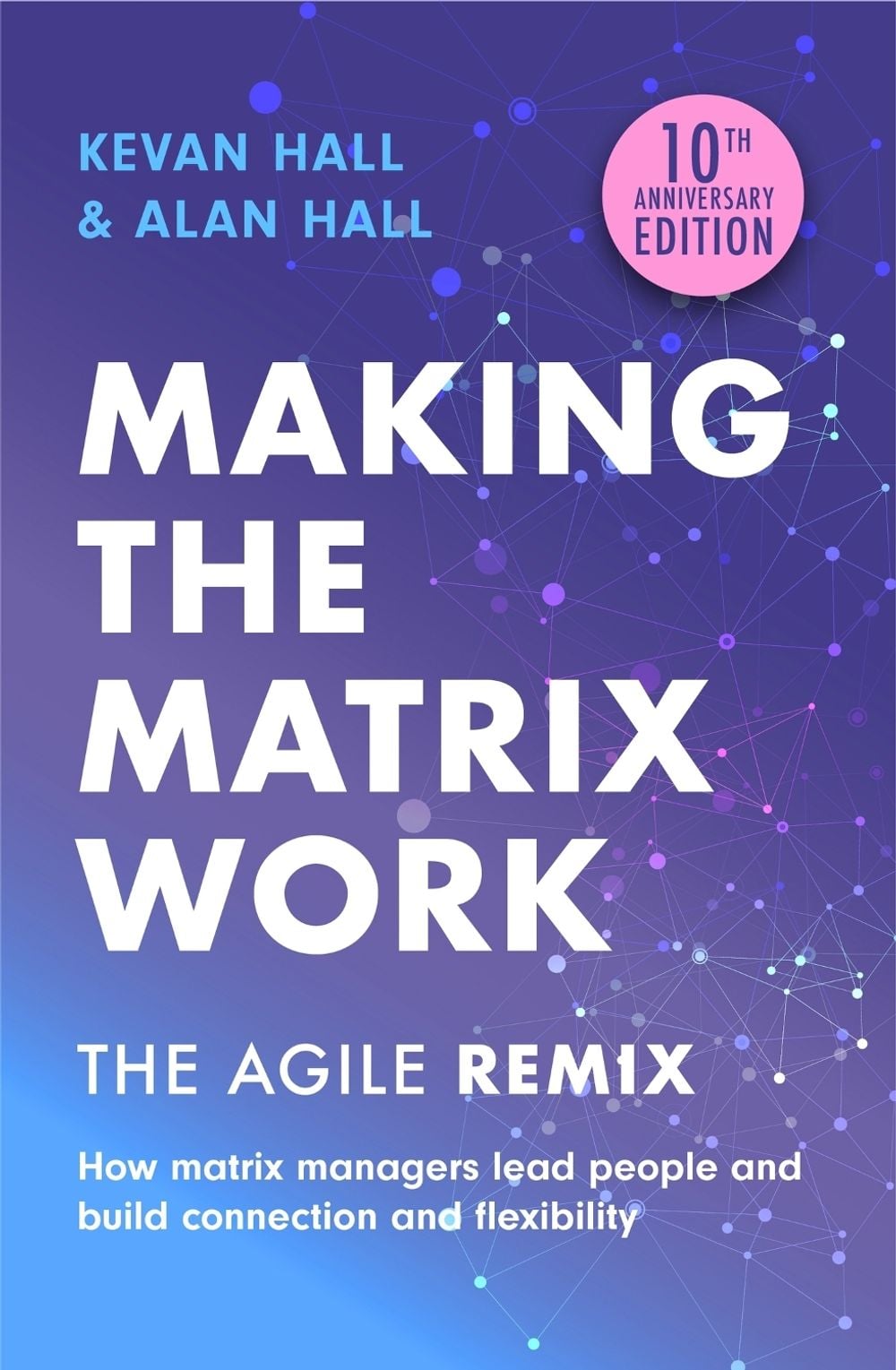 Making the Matrix Work, 2nd edition by Kevan Hall - ISBN: 9781399810029