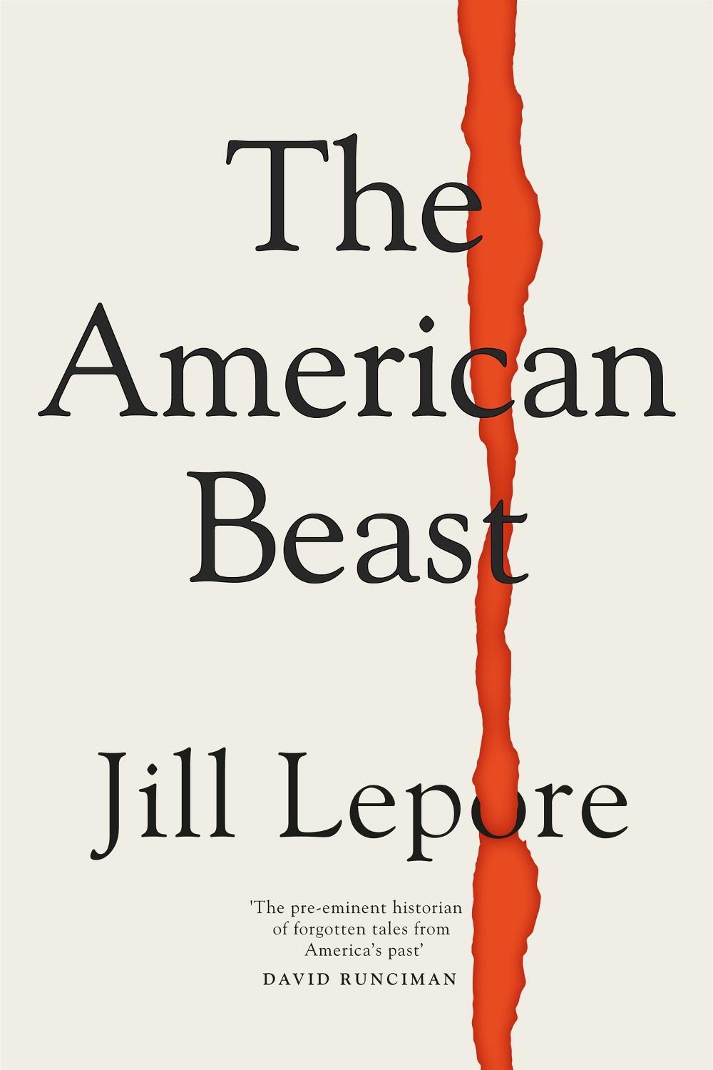The American Beast by Jill Lepore - ISBN: 9781399810197