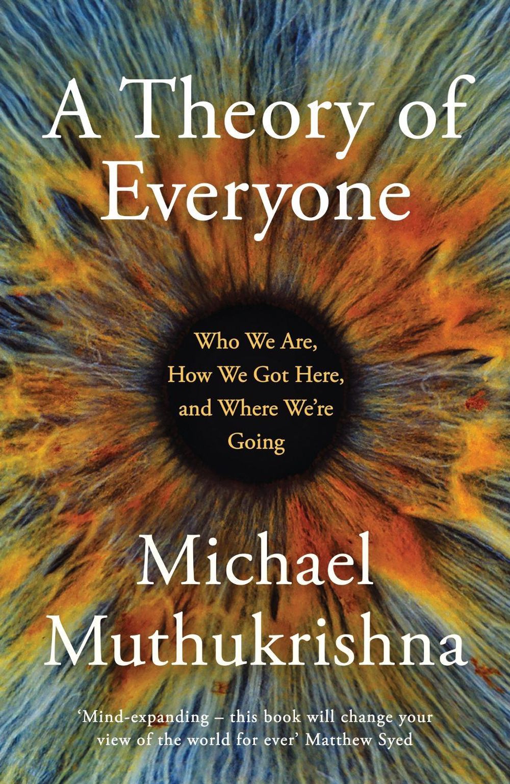 A Theory of Everyone by Michael Muthukrishna - ISBN: 9781399810630