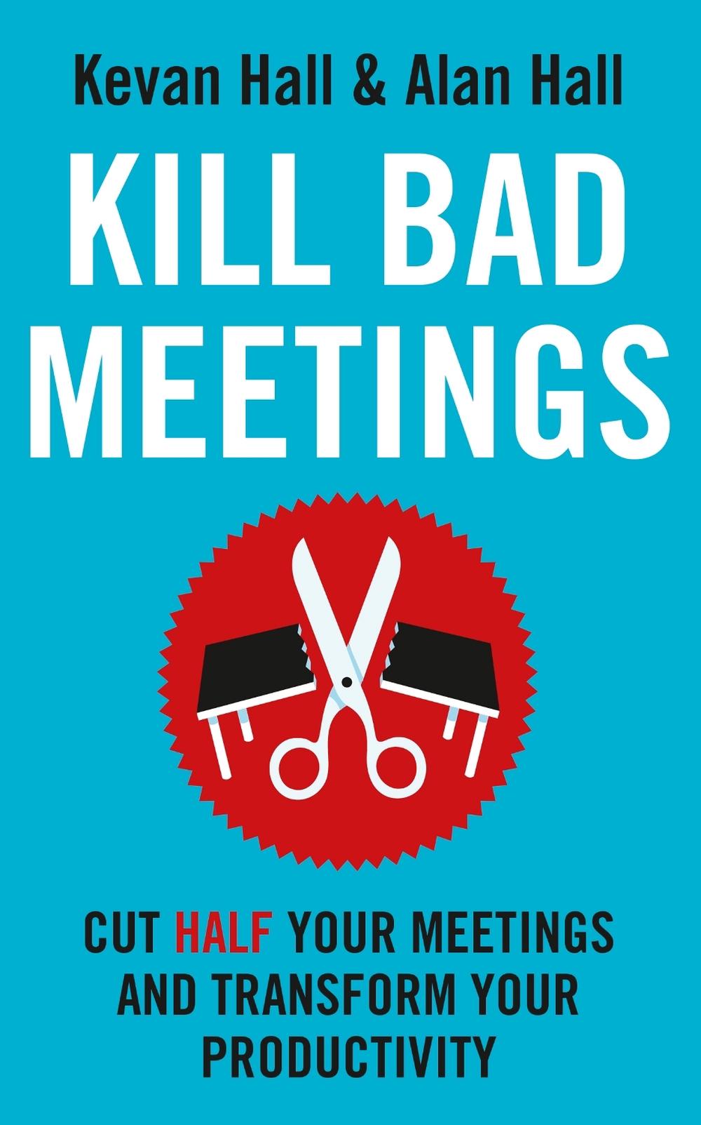 Kill Bad Meetings by Kevan Hall - ISBN: 9781399810913