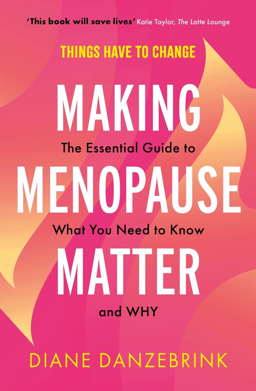 Making Menopause Matter by Diane Danzebrink - ISBN: 9781399812672