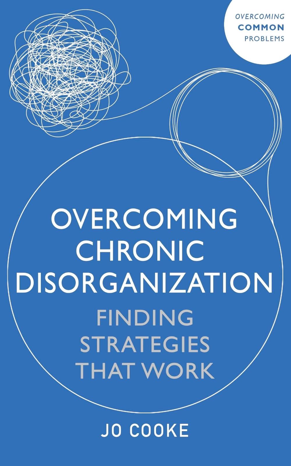 Overcoming Chronic Disorganization, 9781399813365