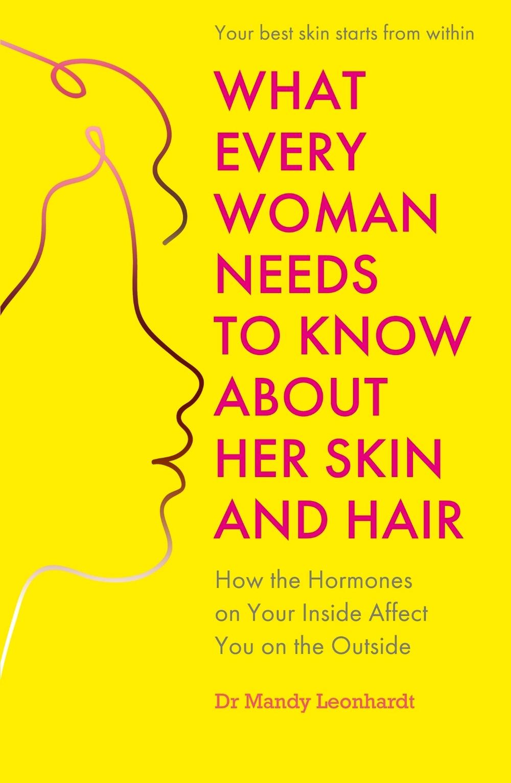 What Every Woman Needs to Know About Her Skin and Hair, 9781399814614