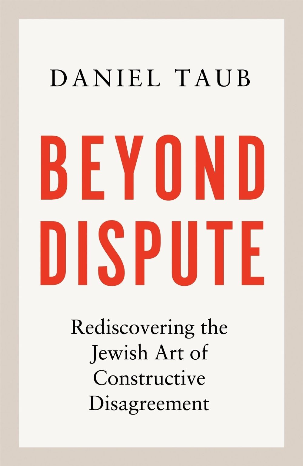 Beyond Dispute by Daniel Taub - ISBN: 9781399815062