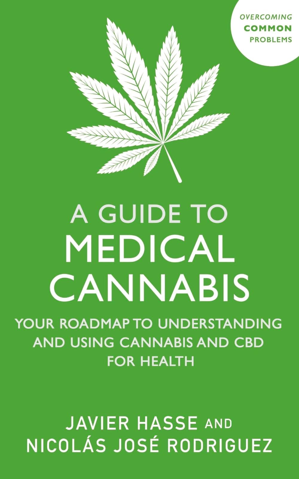 A Guide to Medical Cannabis by Javier Hasse - ISBN: 9781399815598