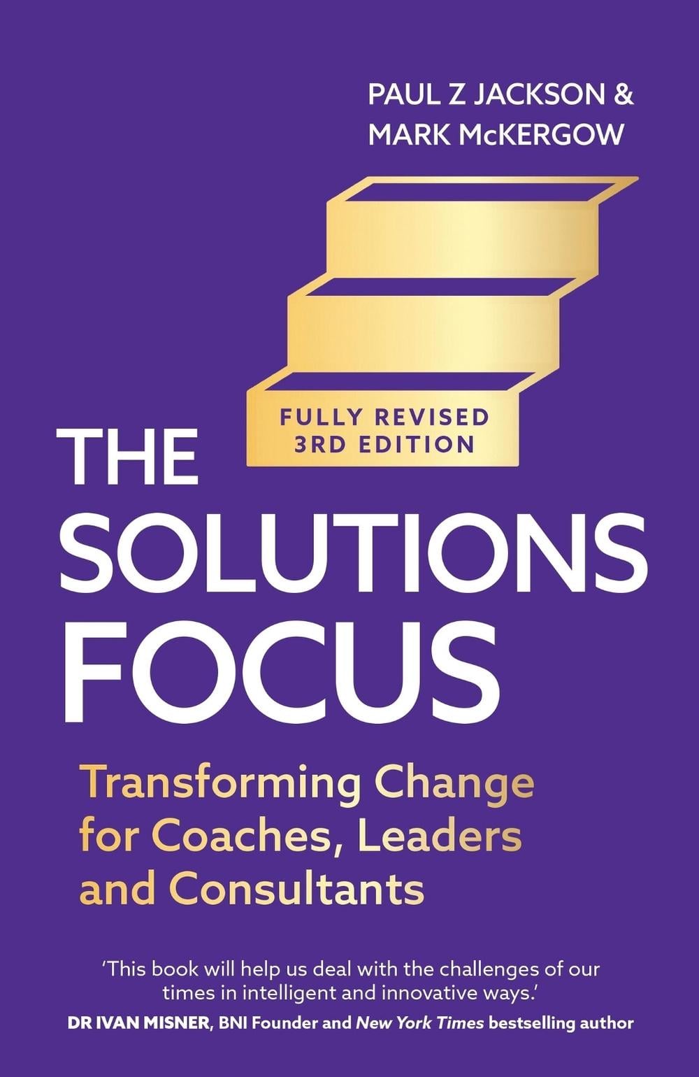 The Solutions Focus, 3rd edition by Paul Z. Jackson - ISBN: 9781399816526