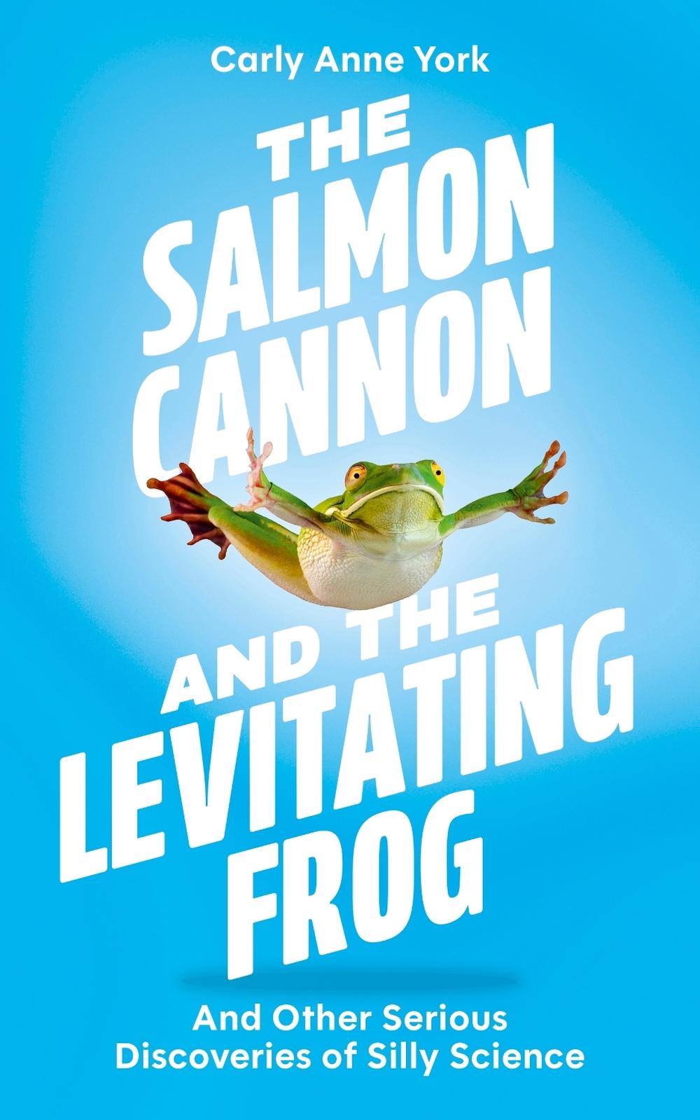 The Salmon Cannon and the Levitating Frog, 9781399817004