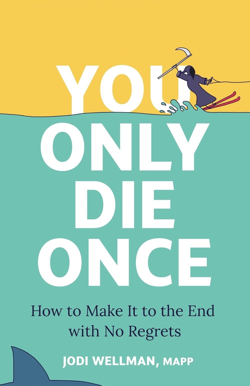 You Only Die Once by Jodi Wellman - ISBN: 9781399817103